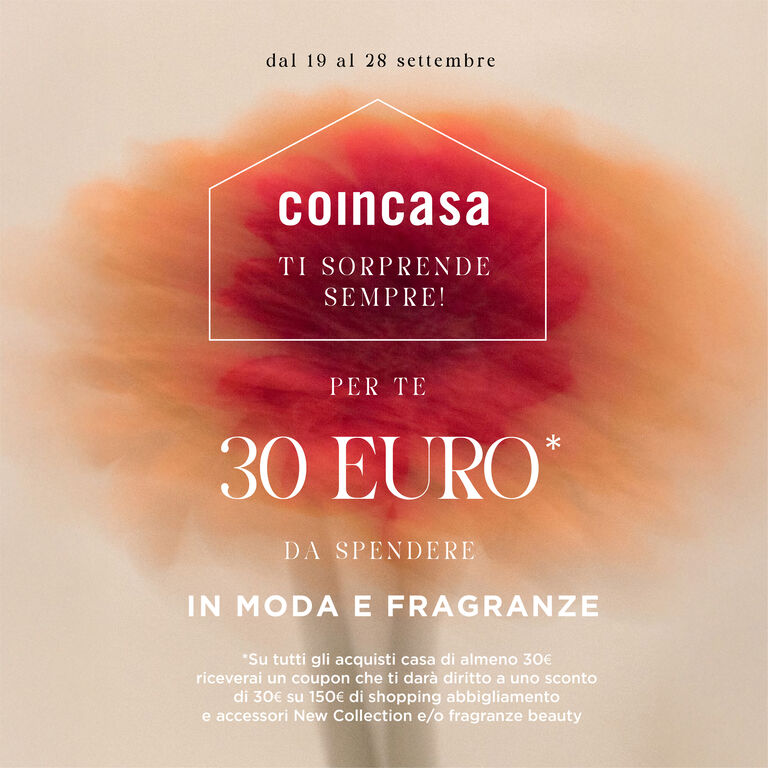 30€ DI SCONTO SU MODA E BEAUTY: SCOPRI COME CON COINCASA