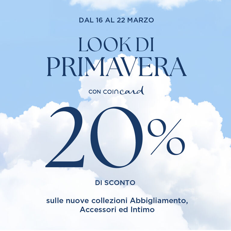 LOOK DI PRIMAVERA &ndash; 20% DI SCONTO SULLE NUOVE COLLEZIONI IN ESCLUSIVA CON COINCARD
