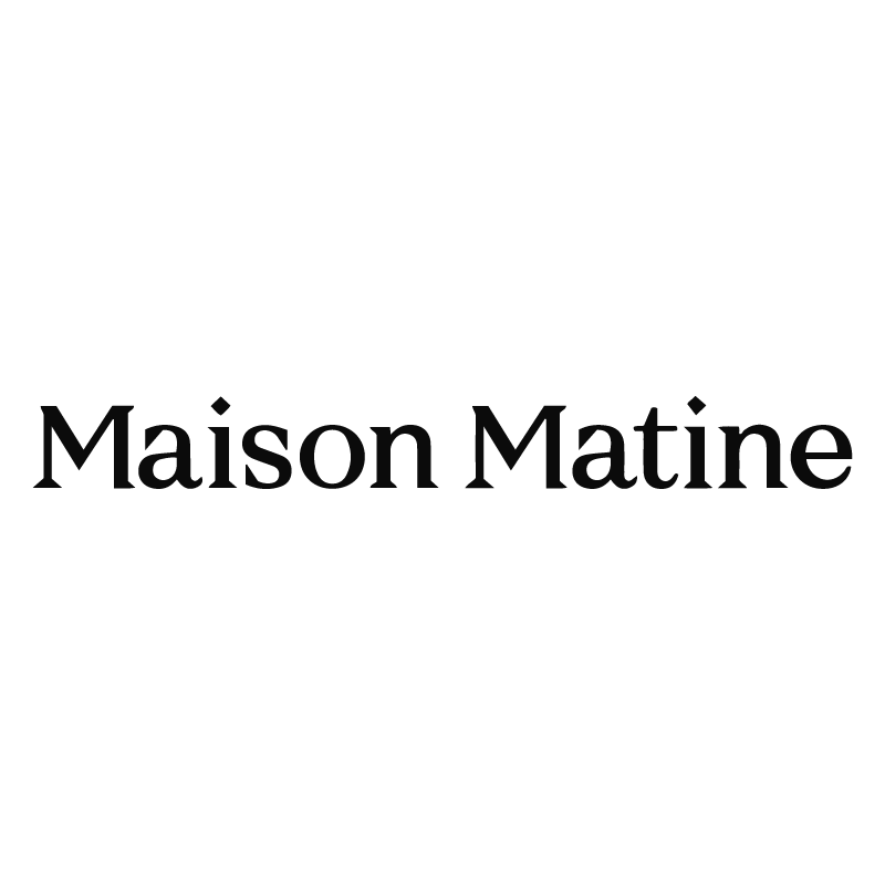 MAISON MATINE